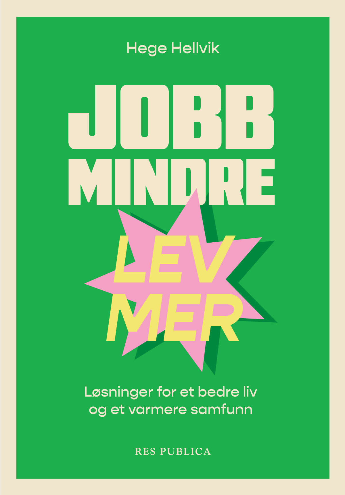 Jobb Mindre Lev Mer L sninger For Et Bedre Liv Og Et Varmere Samfunn Jobb Mindre Lev Mer L sninger For Et Bedre Liv Og Et Varmere Samfunn
